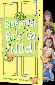 Title: Sleepover Girls Go Wild! (The Sleepover Club, Book 40), Author: Ginny Deals