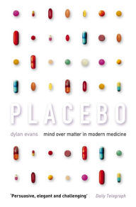 Title: Placebo: Mind over Matter in Modern Medicine, Author: Dylan Evans