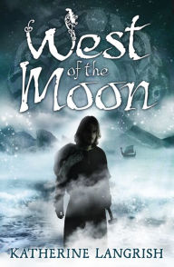 Title: West of the Moon, Author: Katherine Langrish