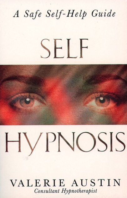 Self-Hypnosis: A Safe Self-Help Guide by Valerie Austin, Paperback ...