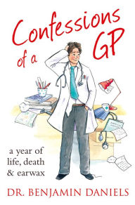 Title: Confessions of a GP (The Confessions Series), Author: Benjamin Daniels