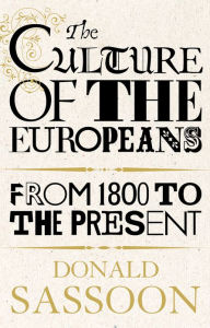 Title: The Culture of the Europeans (Text Only Edition), Author: Donald Sassoon