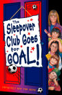 Sleepover Club Goes For Goal! (The Sleepover Club, Book 21)