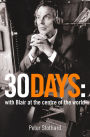 30 Days: A Month at the Heart of Blair's War (Text Only)