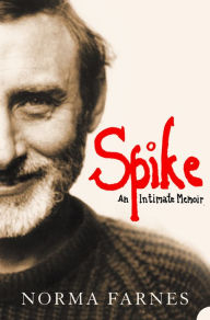 Title: Spike: An Intimate Memoir, Author: Norma Farnes