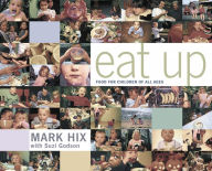 Title: Eat Up: Food for Children of All Ages, Author: Mark Hix