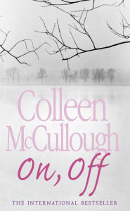 Title: On, Off (Carmine Delmonico Series #1), Author: Colleen McCullough