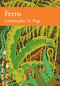 Title: Ferns (Collins New Naturalist Library, Book 74), Author: Christopher N. Page