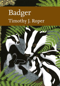 Title: Badger (Collins New Naturalist Library, Book 114), Author: Timothy J. Roper