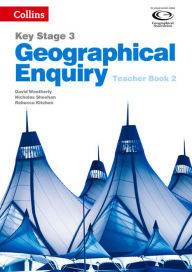 Title: Geography Key Stage 3 - Collins Geographical Enquiry: Teacher's Book 2, Author: David Weatherly