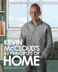 Title: Kevin McCloud's 43 Principles of Home: Enjoying Life in the 21st Century, Author: Kevin McCloud