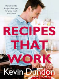 Title: Recipes That Work, Author: Kevin Dundon