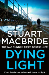 Title: Dying Light (Logan McRae Series #2), Author: Stuart MacBride