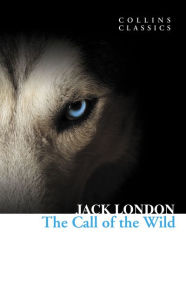 Title: The Call of the Wild (Collins Classics), Author: Jack London