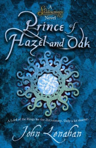 Title: Prince of Hazel and Oak (Shadowmagic, Book 2), Author: John Lenahan