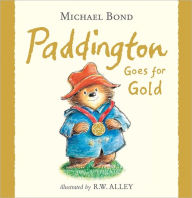 Title: Paddington Goes for Gold (Paddington Series), Author: Michael Bond