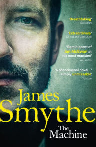 Title: The Machine, Author: James Smythe