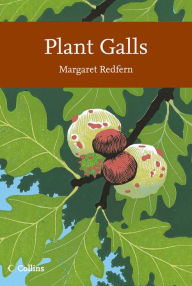 Title: Plant Galls (Collins New Naturalist Library, Book 117), Author: Margaret Redfern