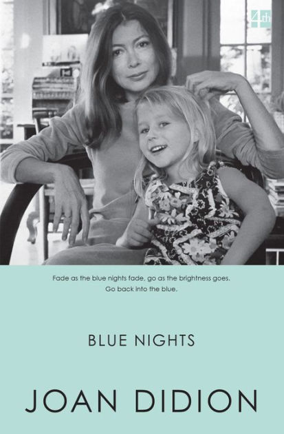 Blue Nights. Joan Didion by Joan Didion, Paperback | Barnes & Noble®