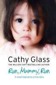 Title: Run, Mummy, Run, Author: Cathy Glass