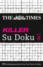 The Times Killer Su Doku Book 8: 150 challenging puzzles from The Times (The Times Su Doku)