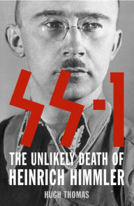 Title: SS 1: The Unlikely Death of Heinrich Himmler (Text Only), Author: Hugh Thomas