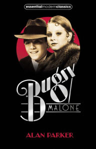 Title: Bugsy Malone, Author: Alan Parker Sir