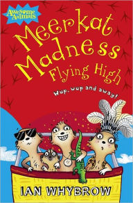 Title: Meerkat Madness Flying High (Awesome Animals Series), Author: Ian Whybrow