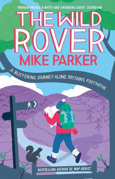 The Wild Rover: A Blistering Journey Along Britain's Footpaths