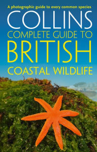 Title: British Coastal Wildlife (Collins Complete Guides), Author: Paul Sterry