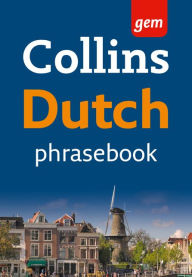 Title: Collins Gem Dutch Phrasebook and Dictionary (Collins Gem), Author: Collins Dictionaries