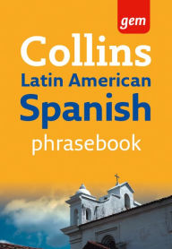 Title: Collins Gem Latin American Spanish Phrasebook and Dictionary (Collins Gem), Author: Collins Dictionaries