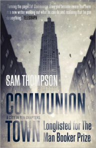 Title: Communion Town, Author: Sam Thompson