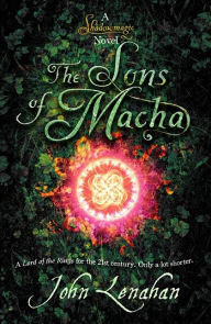 Title: Sons of Macha (Shadowmagic, Book 3), Author: John Lenahan