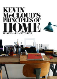 Title: Kevin McCloud's Principles of Home: Making a Place to Live, Author: Kevin McCloud