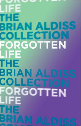 Forgotten Life The Squire Quartet 2 By Brian W Aldiss
