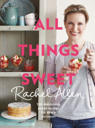 Title: All Things Sweet, Author: Rachel Allen