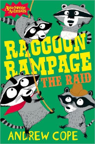 Title: Raccoon Rampage: The Raid (Awesome Animals Series), Author: Andrew Cope