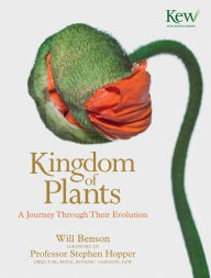 Title: Kingdom of Plants: A Journey Through Their Evolution, Author: Will Benson