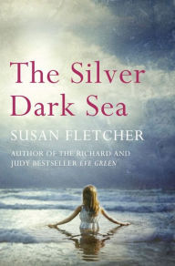 Title: The Silver Dark Sea, Author: Susan Fletcher