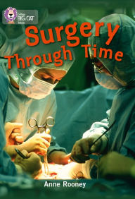 Title: Surgery through Time: Band 14/Ruby, Author: Anne Rooney