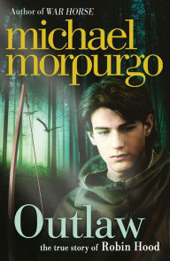 Title: Outlaw: The Story of Robin Hood, Author: Michael Morpurgo