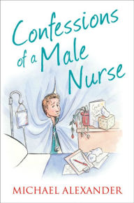 Title: Confessions of a Male Nurse (The Confessions Series), Author: Michael Alexander