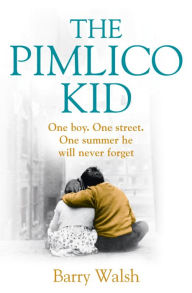Title: The Pimlico Kid, Author: Barry Walsh
