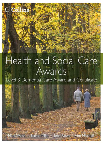 Health and Social Care Awards: Level 3 Dementia Care Award and Certificate