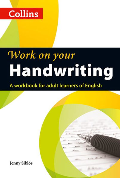 Work on Your Handwriting: A Workbook for Adult Learners of English