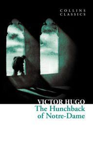 Title: The Hunchback of Notre-Dame (Collins Classics), Author: Victor Hugo