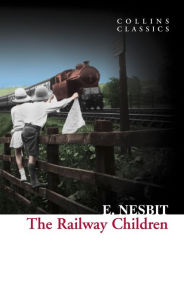 Title: The Railway Children (Collins Classics), Author: E. Nesbit