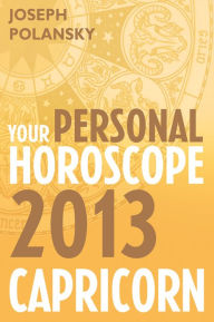 Title: Capricorn 2013: Your Personal Horoscope, Author: Joseph Polansky