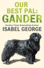 Our Best Pal: Gander